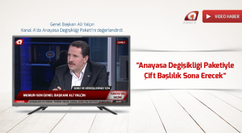 Yalçın: Anayasa Değişikliği Paketiyle Çift Başlılık Sona Erecek