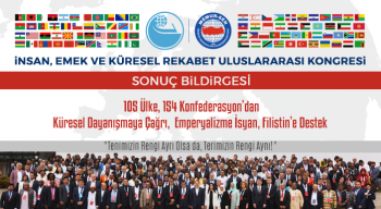 "İnsan, Emek ve Küresel Rekabet Uluslararası Kongresi"nin Sonuç Bildirgesi Açıklandı