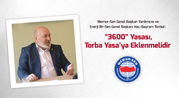 “3600” Yasası, Torba Yasa’ya Eklenmelidir