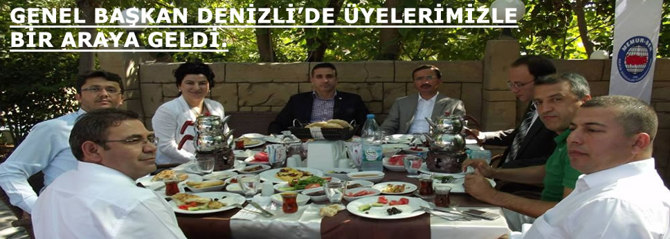 GENEL BAŞKAN DENİZLİ' DE ÜYELERİMİZLE BİR ARAYA GELDİ.