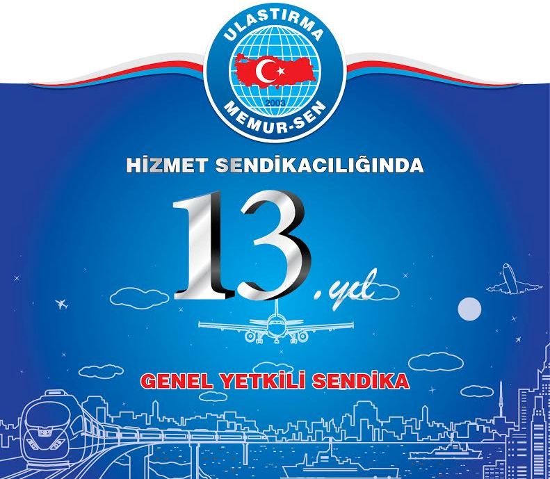 ULAŞTIRMA MEMUR-SEN 13 YAŞINDA