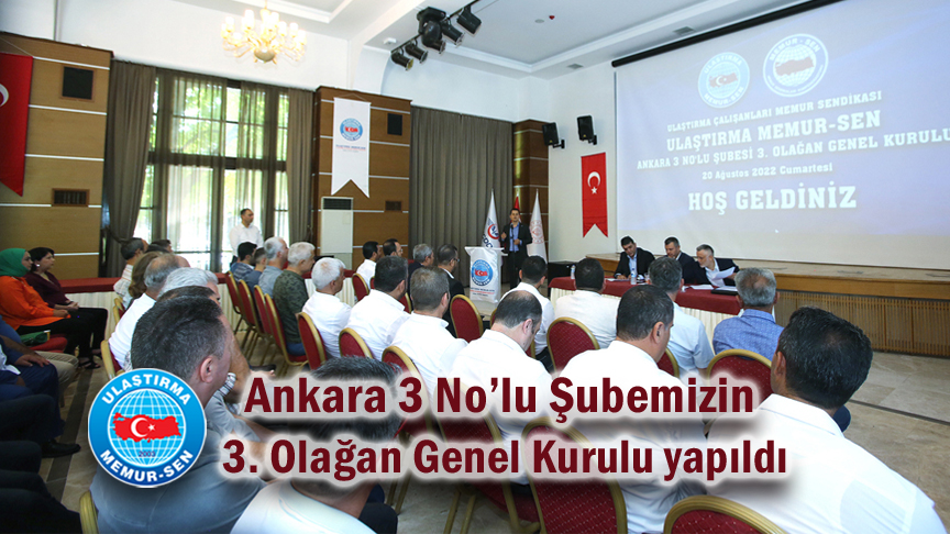 Ankara 3 No’lu Şubemizin 3. Olağan Genel Kurulu yapıldı