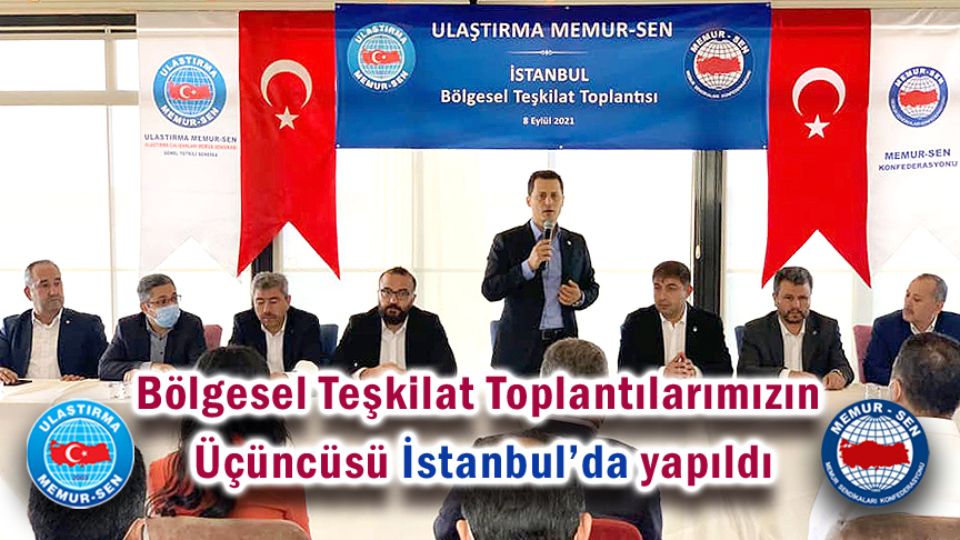 Bölgesel Teşkilat Toplantılarımızın üçüncüsü İstanbul’da yapıldı