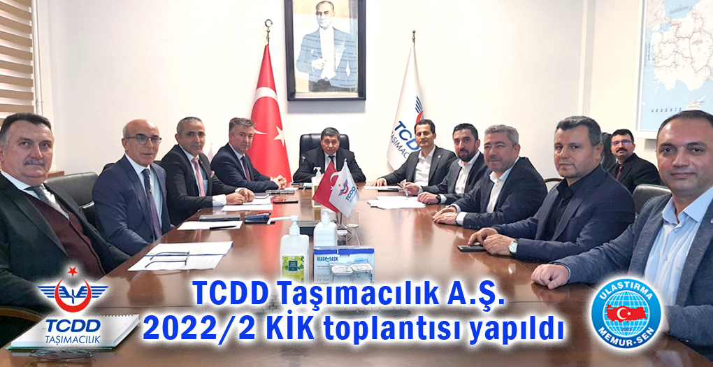 TCDD Taşımacılık A.Ş. 2022/2 KİK toplantısı yapıldı