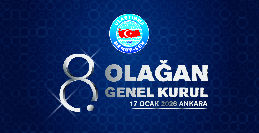 ULAŞTIRMA MEMUR-SEN GENEL MERKEZİ 8.OLAĞAN GENEL KURUL İLANI