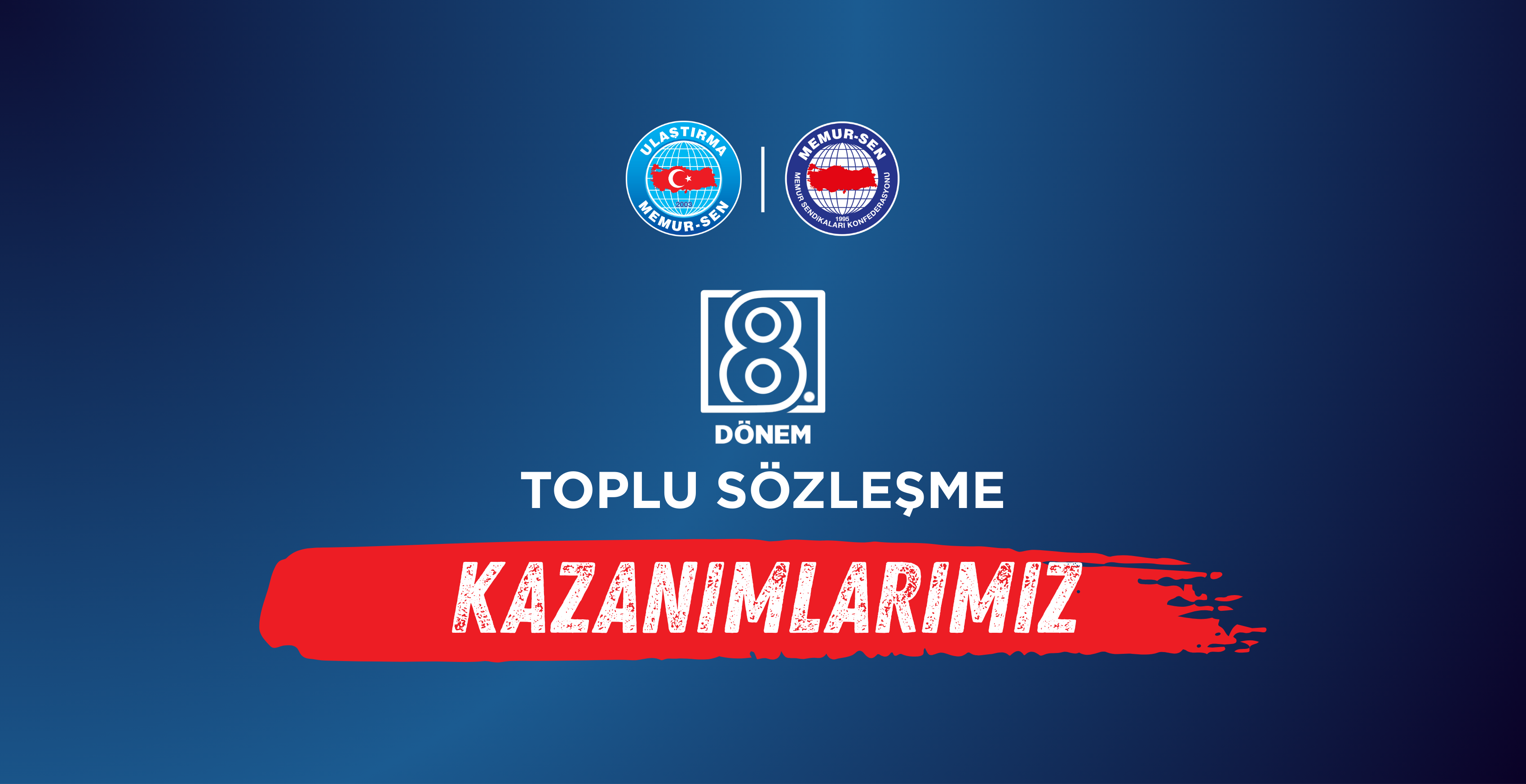 8. DÖNEM TOPLU SÖZLEŞME KAZANIMLARIMIZ