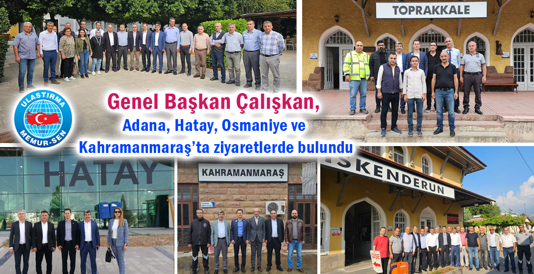 Genel Başkan Çalışkan, Adana, Hatay, Osmaniye ve Kahramanmaraş’ta ziyaretlerde bulundu
