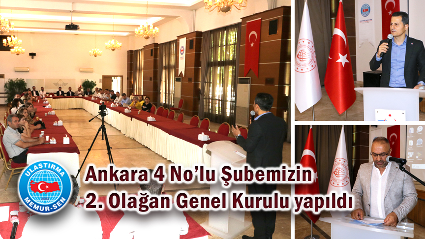 Ankara 4 No’lu Şubemizin 2. Olağan Genel Kurulu yapıldı