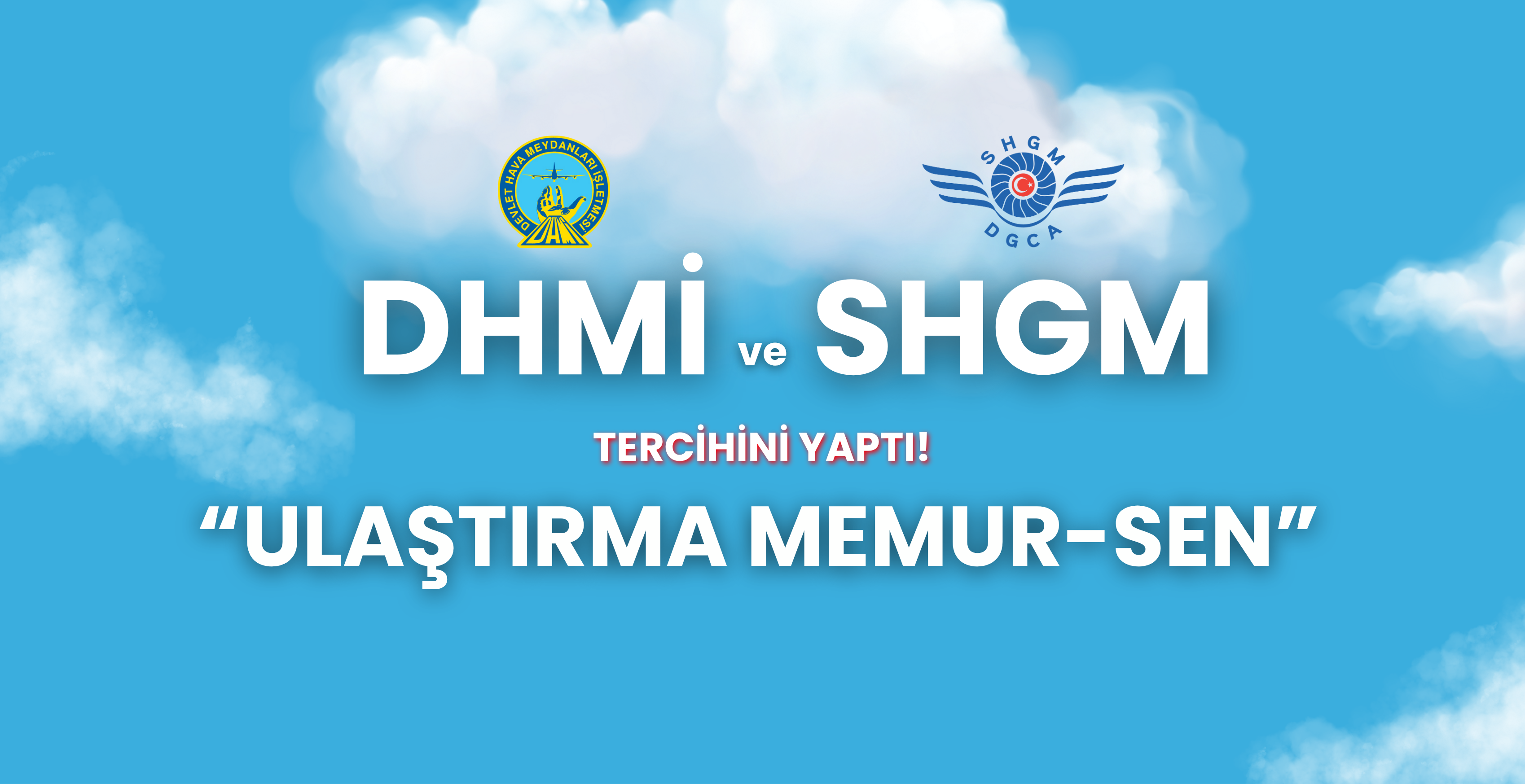 DHMİ ve SHGM’de Yetkili Sendikayız!