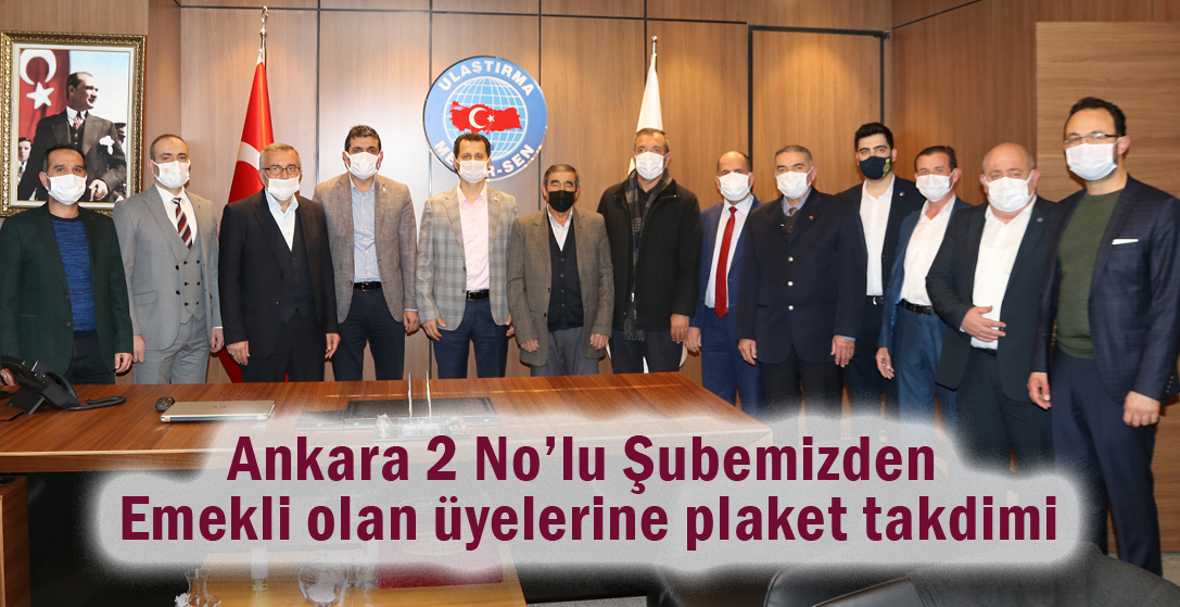 Ankara 2 No’lu Şubemizden Emekli olan üyelerine plaket takdimi