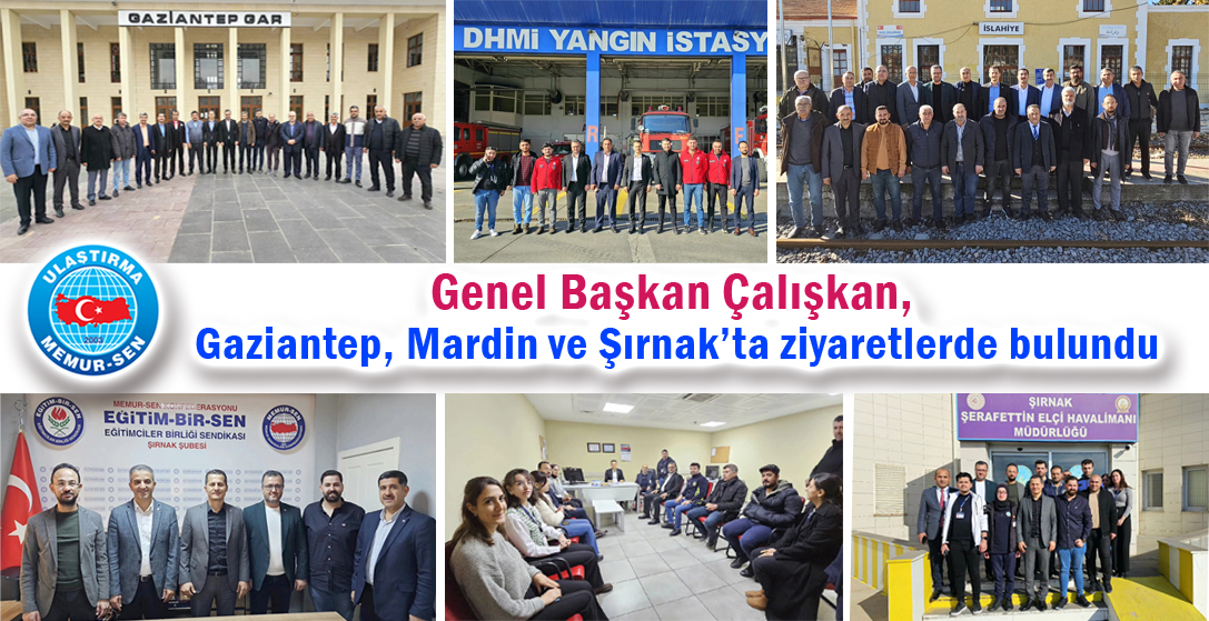 Genel Başkan Çalışkan, Gaziantep, Mardin ve Şırnak’ta ziyaretlerde bulundu