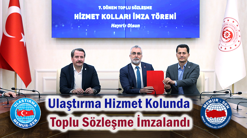 Ulaştırma Hizmet Kolunda Toplu Sözleşme İmzalandı