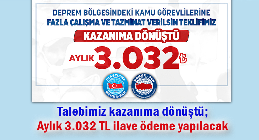 Talebimiz Kazanıma Dönüştü; Aylık 3.032 TL ilave ödeme yapılacak 