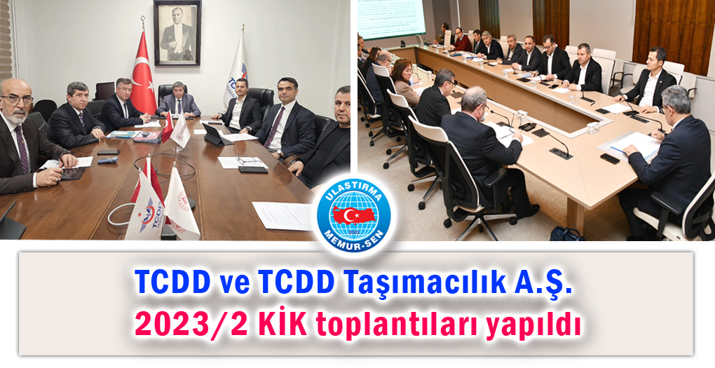 TCDD ve TCDD Taşımacılık A.Ş. 2023/2 KİK toplantıları yapıldı
