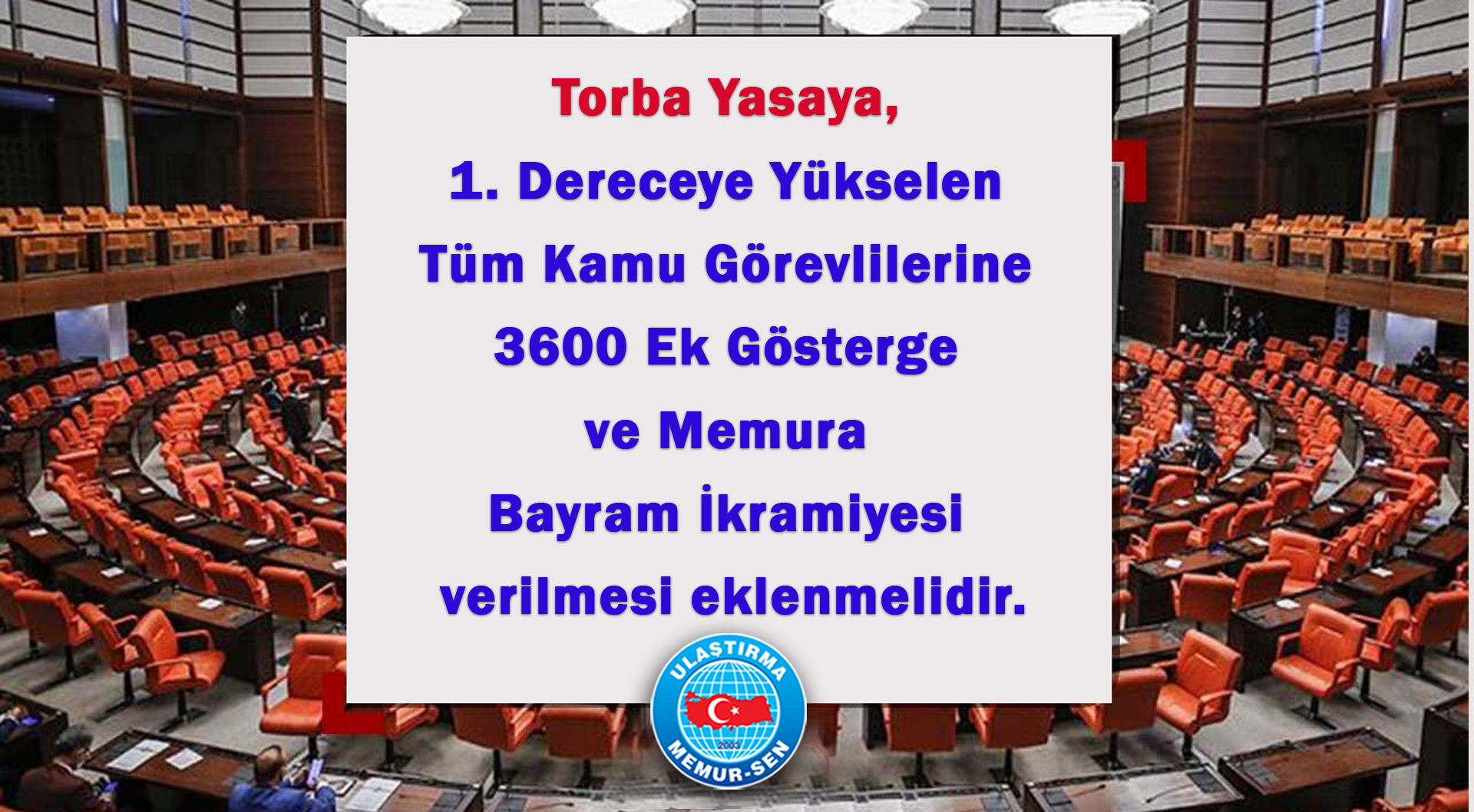 Torba Yasaya, 1. Dereceye Yükselen Tüm Kamu Görevlilerine 3600 Ek Gösterge ve Memura Bayram İkramiyesi verilmesi eklenmelidir