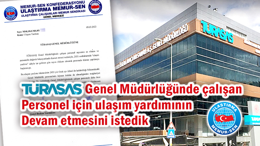 TÜRASAŞ Genel Müdürlüğünde çalışan personel için ulaşım yardımının devam etmesini istedik