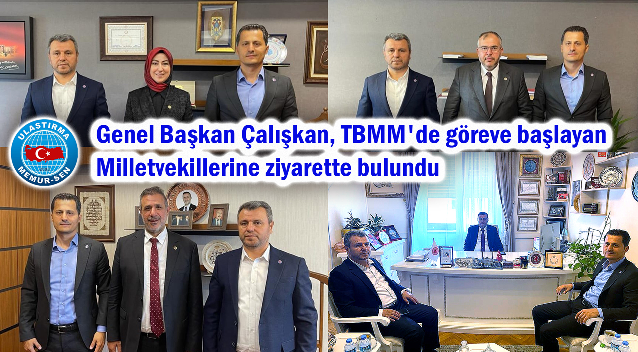 Genel Başkan Çalışkan, TBMM'de göreve başlayan Milletvekillerine ziyarette bulundu